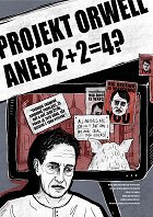 Projekt Orwell aneb 2+2=4? online