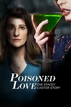 Poisoned Love: The Stacey Castor Story online
