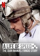 Život v plné rychlosti: Příběh Juana Manuela Fangia online