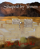 Shaped by Yemen: The Airstrike